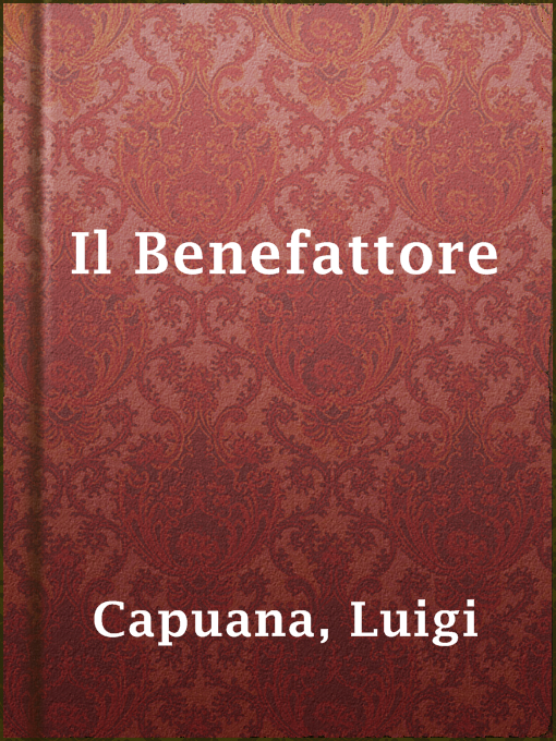 Title details for Il Benefattore by Luigi Capuana - Available